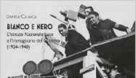 “Bianco e Nero. L’Istituto Nazionale Luce e l’immaginario del fascismo (1924-1940)” bianco-e-nero-listituto-nazionale-luce-e-limmaginario-del-fascismo-1924-1940