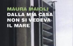 Dalla mia casa non si vedeva il mare