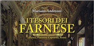 I tesori dei Farnese a Parma, Piacenza, Caprarola, Roma