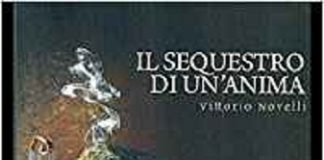Presentazione del libro “Il sequestro di un’anima” di Vittorio Novelli Il sequestro di un’anima