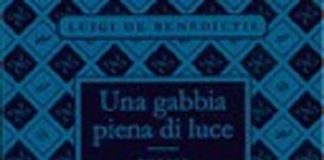 “Una gabbia piena di luce” oggi alla Passerini Landi di Piacenza Una gabbia piena di luce