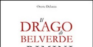 Domani sera a Rimini “Il drago di Belverde a Rimini e altri draghi d’Italia” Il drago di Belverde a Rimini