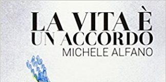 Oggi alla Passerini Landi si presenta “La vita è un accordo” di Michele Alfano La vita è un accordo