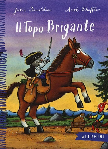 libro-il-topo-brigante-di-juliadonaldson-e-axelscheffler