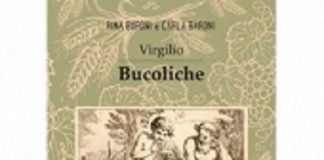 Ferrara: Le ‘Bucoliche’ di Virgilio nella traduzione italiana in endecasillabi di Rina Buroni e Carla Baroni BUCOLICHE