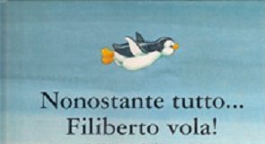 L’arte di spiccare il volo per bambini dai 4 ai 10 anni libro nonostante tutto filiberto vola