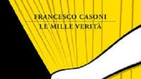 ‘Le mille verità’ di una vicenda di provincia raccontate da Francesco Casoni Francesco Casoni