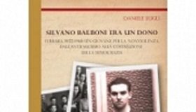 Nel libro di Daniele Lugli la vicenda umana e politica di Silvano Balboni