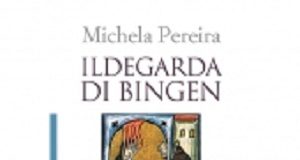 L’eredità culturale di Ildegarda di Bingen spiegata da Michela Pereira