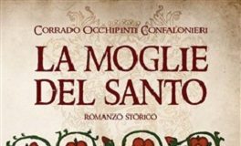 Venerdì 1° marzo alla Passerini Landi presentazione del romanzo “La moglie del santo” di Corrado Occhipinti Confalonieri