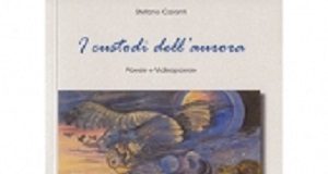 ‘I custodi dell’aurora’ protagonisti delle poesie di Stefano Caranti