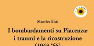 “I bombardamenti su Piacenza: i traumi e la ricostruzione” domani la presentazione a Piacenza