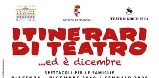 “Itinerari di Teatro” tornano a Piacenza dall’8 dicembre 2019 al 5 gennaio 2020