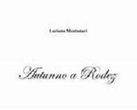 Amore, arte e natura nel romanzo di Luciano Montanari ‘Autunno a Rodez’