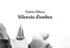 Il “Silenzio d’ombra” di Valeria Milana – Albatros