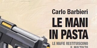 “Le mani in pasta. Le mafie restituiscono il maltolto” oggi la presentazione a Bologna