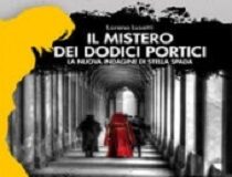 Pomeriggi d’autore: “Il mistero dei dodici portici” svelato da Lorena Lusetti