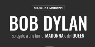 Al romanzo Bob Dylan spiegato a una fan di Madonna e dei Queen di Gianluca Morozzi la menzione speciale del premio Nabokov