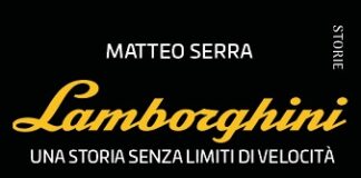 Lamborghini. Una storia senza limiti di velocità di Matteo Serra