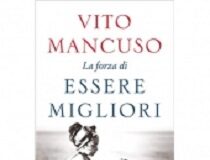Con il Gruppo di lettura ‘LeggerMente’ si parla del libro di Vito Mancuso ‘La forza di essere migliori’