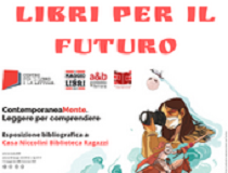 ‘ContemporaneaMENTE – Libri per il futuro’ in esposizione a Casa Niccolini per il ‘Maggio dei libri 2022’