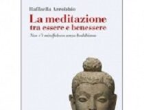 ‘La meditazione tra essere e benessere’ spiegata da Raffaella Arrobbio