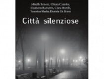 ‘Città silenziose’: atmosfere sospese per sei racconti di altrettanti autori