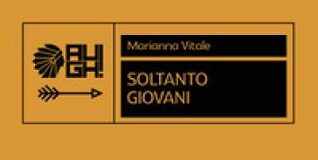 Soltanto giovani di Marianna Vitale