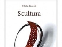 ‘Scultura’: in un volume l’intera opera dell’artista Mirta Carroli