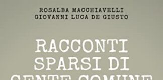 Racconti sparsi di gente comune di Rosalba Macchiavelli e Giovanni Luca De Giusto