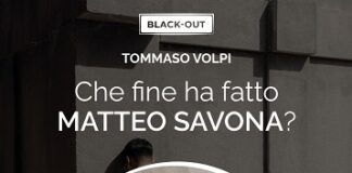 Che fine ha fatto Matteo Savona? di Tommaso Volpi
