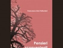 “Pensieri sconvenienti” trasformati in poesia da Francesca Aria Poltronieri