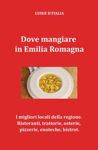 È uscita la guida “Dove mangiare in Emilia Romagna”