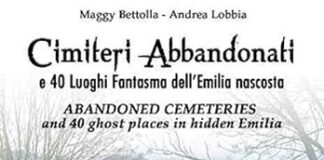 “Cimiteri Abbandonati e 40 Luoghi Fantasma dell’Emilia nascosta”