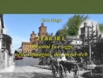 Nel libro di Carlo Magri “Ferrara, 100 anni fa e oggi, nelle immagini dei social-web”