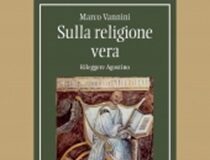 “Sulla religione vera”: rileggendo Sant’Agostino con Marco Vannini