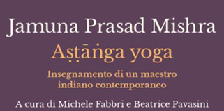 Filosofia, scienza e pratica dell’Aṣṭāṅga Yoga nel libro di Michele Fabbri e Beatrice Pavasini