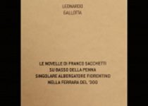 All’Ariostea il saggio di Leonardo Gallotta dedicato a “Le novelle di Franco Sacchetti su Basso della Penna” nella Ferrara del ‘300