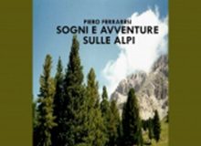 “Sogni e avventure sulle Alpi”: nel libro di Piero Ferraresi racconti e riflessioni dalla Val Di Fiemme