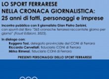 Lo sport ferrarese nella cronaca giornalistica: con Gian Pietro Zerbini il racconto di 25 anni di fatti, personaggi e imprese