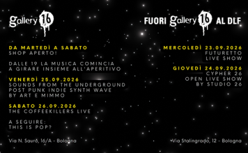 Gallery16 Bologna e Fuori Gallery al DLF: Prossimi eventi