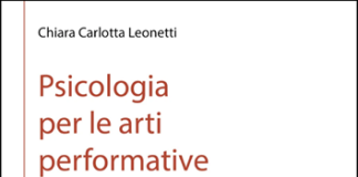 Libri: esce a settembre Psicologia per le arti performative di Chiara Carlotta Leonetti, edito da Carocci